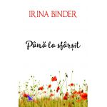Pana la sfarsit-Irina Binder