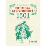 Dictatura gastronomica 1501 feluri de mancare