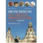 100 de minuni ale artei si arhitecturii din patrimoniul UNESCO. Europa [IV]