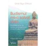 Budismul mi-a salvat viata