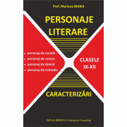 Personaje literare clasele IX-XII Caracterizari