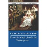 Povestiri dupa piesele lui Shakespeare-Charles Lamb-Mary Lamb