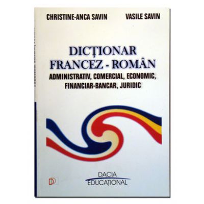 Dictionar Francez-Roman- administrativ, comercial, economic, fin