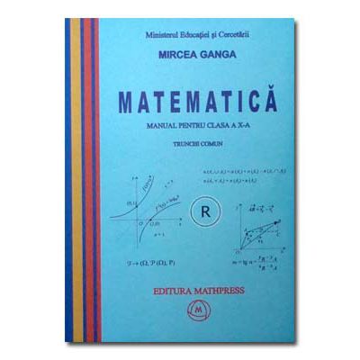 Matematica manual pentru cls X TC-Mathpress