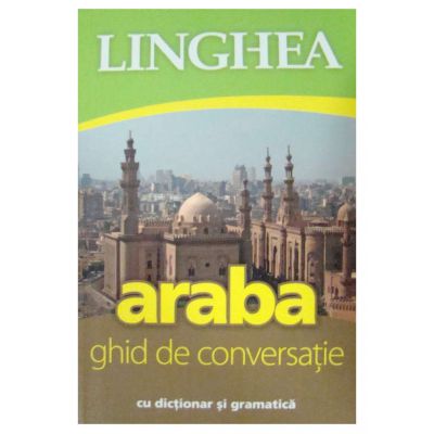 Araba Ghid de conversatie cu dictionar si gramatica-Linghea