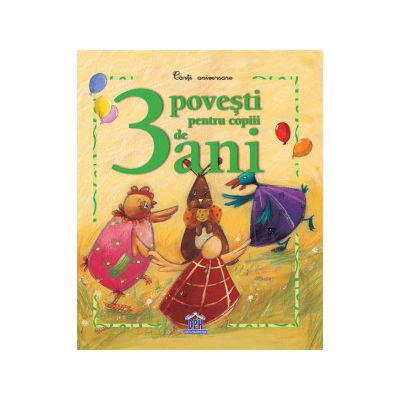 3 povesti pentru copiii de 3 ani - carte aniversara