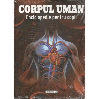 Corpul uman. Enciclopedie pentru copii